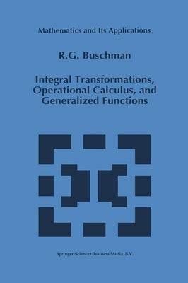 Integral Transformations, Operational Calculus, and Generalized Functions