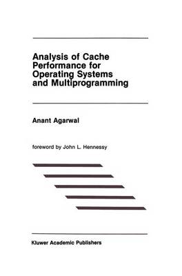 Analysis of Cache Performance for Operating Systems and Multiprogramming