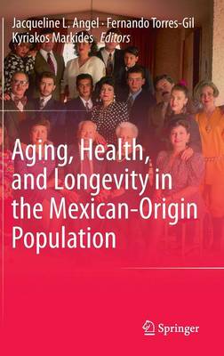 Aging, Health, and Longevity in the Mexican-Origin Population