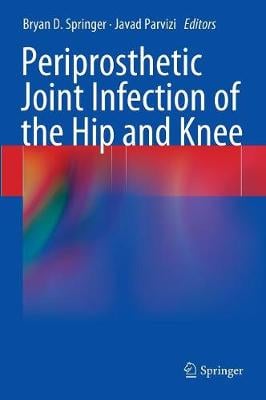 Periprosthetic Joint Infection of the Hip and Knee