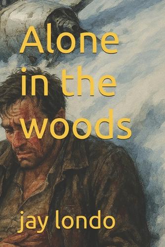 Alone in the woods