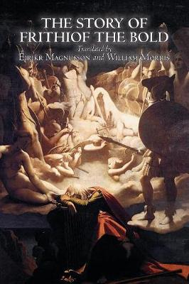 The Story of Frithiof the Bold by Wiliam Morris, Fiction, Fairy Tales, Folk Tales, Legends & Mythology