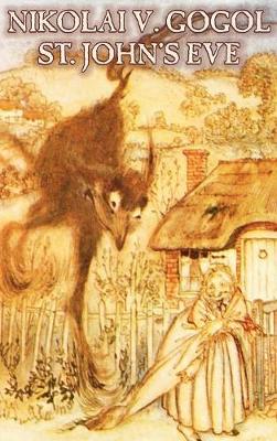 St. John's Eve by Nikolai Vasil'evich Gogol, Fiction, Classics, Literary