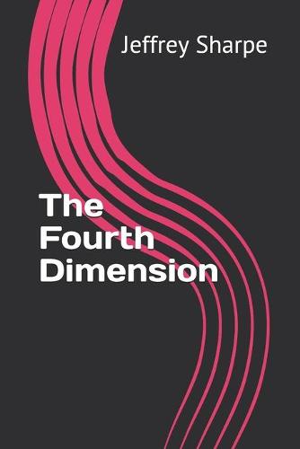 The Fourth Dimension