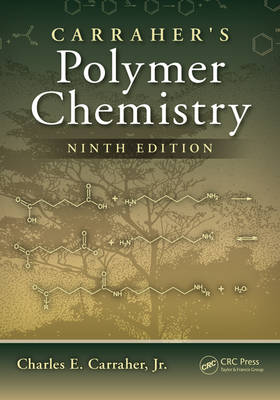 Carraher's Polymer Chemistry, Ninth Edition
