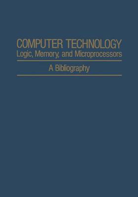 Computer Technology: Logic, Memory, and Microprocessors