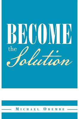 Become the Solution