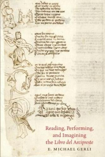 Reading, Performing, and Imagining the Libro Del Arcipreste