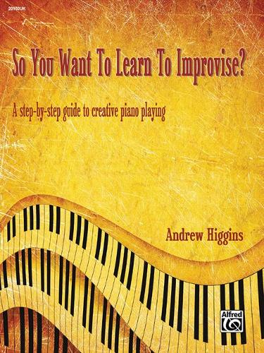 So You Want To Learn To Improvise?