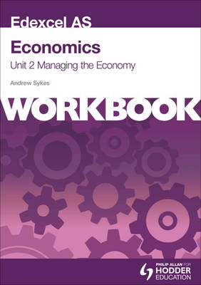 Edexcel AS Economics Unit 2 Workbook: Managing the Economy
