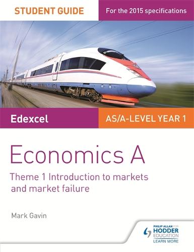 Edexcel A-level Economics A Student Guide: Theme 1 Introduction to markets and market failure