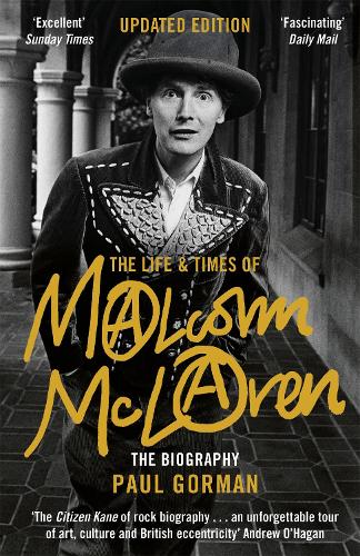 The Life & Times of Malcolm McLaren by Paul Gorman