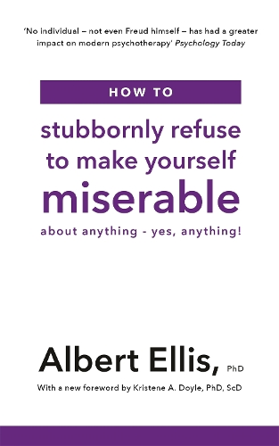 How to Stubbornly Refuse to Make Yourself Miserable