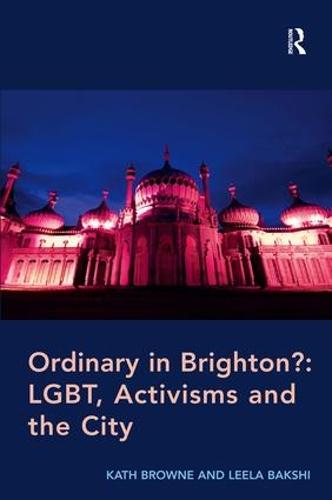 Ordinary in Brighton?: LGBT, Activisms and the City