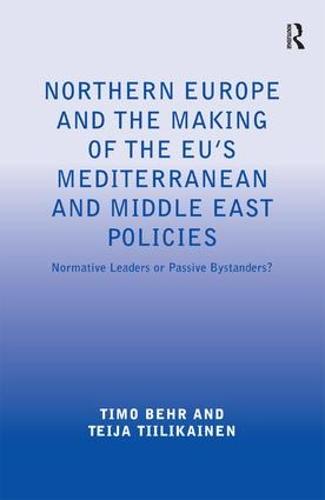 Northern Europe and the Making of the EU's Mediterranean and Middle East Policies