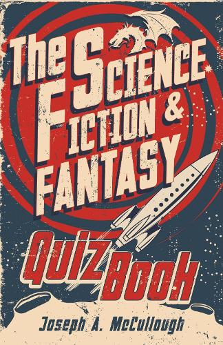 The Science Fiction & Fantasy Quiz Book  Hardback  Joseph A. McCullough
