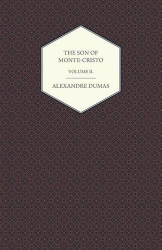 The Son of Monte-Cristo - Volume II.
