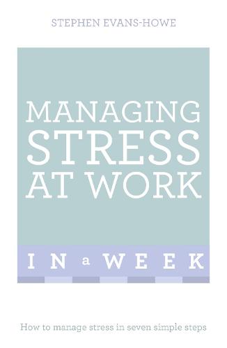 Managing Stress At Work In A Week