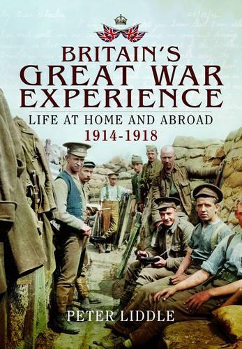 Britain's Great War Experience;  Life at Home and Abroad, 1914-1918