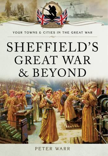 Sheffield in the Great War and Beyond