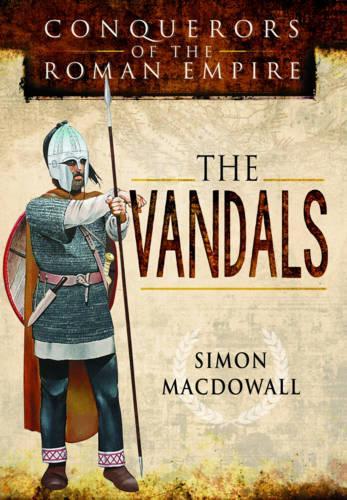 Vandals: Conquerors of the Roman Empire