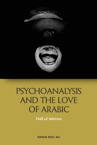 Psychoanalysis and the Love of Arabic