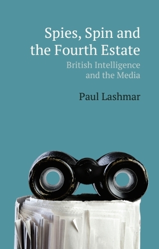 Spies, Spin and the Fourth Estate