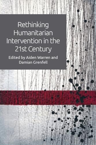 Rethinking Humanitarian Intervention in the 21st Century