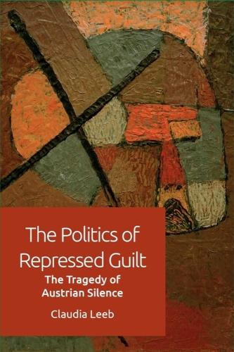 The Politics of Repressed Guilt
