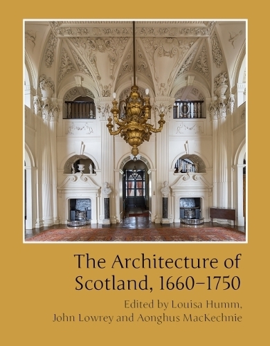 The Architecture of Scotland, 1660-1750
