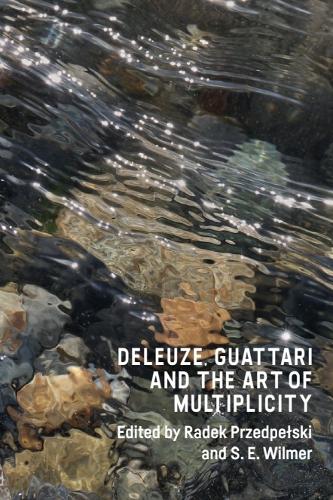 Deleuze, Guattari and the Art of Multiplicity