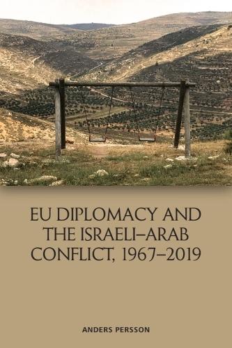 EU Diplomacy and the Israeli–Arab Conflict, 1967–2019