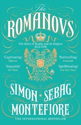 The Romanovs by Simon Sebag Montefiore