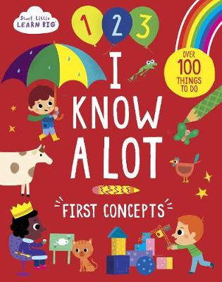 Start Little Learn Big I Know A Lot