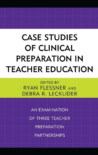 Case Studies of Clinical Preparation in Teacher Education