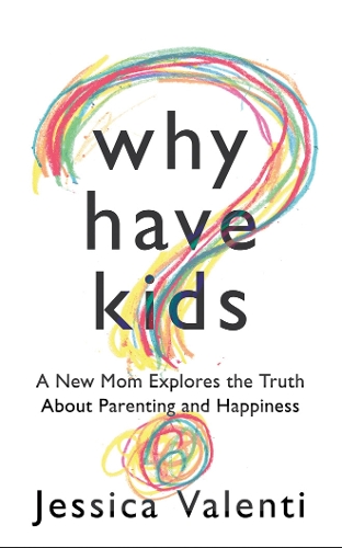 Why Have Kids?