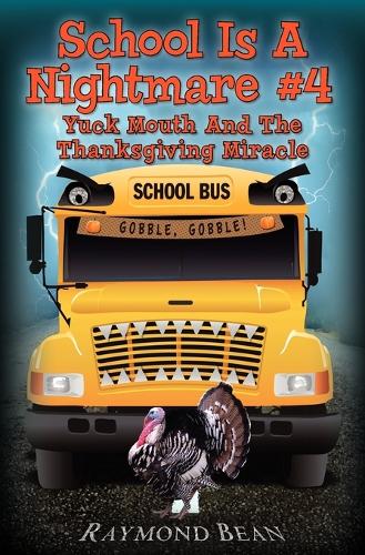 School Is A Nightmare #4 Yuck Mouth And The Thanksgiving Miracle
