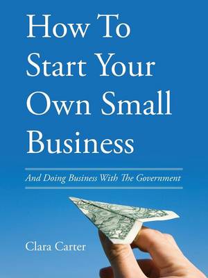 How to Start Your Own Small Business