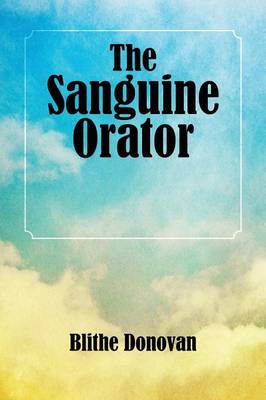 The Sanguine Orator