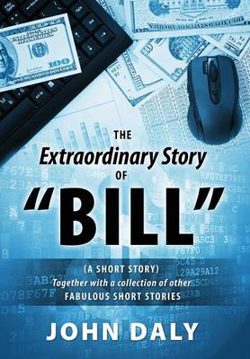 The Extraordinary Story of Bill
