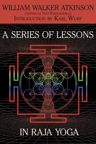 A Series of Lessons in Raja Yoga