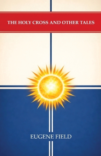 The Holy Cross and Other Tales