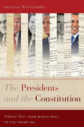 The Presidents and the Constitution, Volume Two