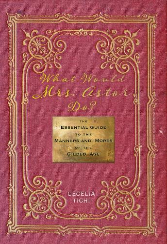 What Would Mrs. Astor Do?