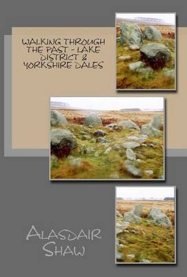 Walking Through the Past: Lake District & Yorkshire Dales