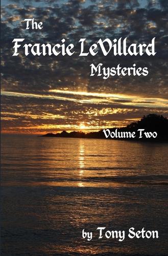 The Francie LeVillard Mysteries Volume II