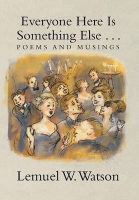 Everyone Here Is Something Else . . .