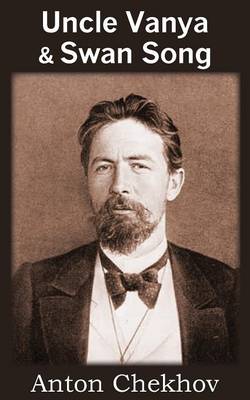Uncle Vanya & Swan Song
