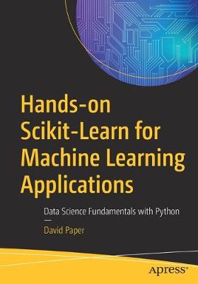 Hands-on Scikit-Learn for Machine Learning Applications