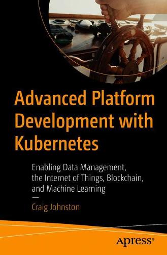 Advanced Platform Development with Kubernetes